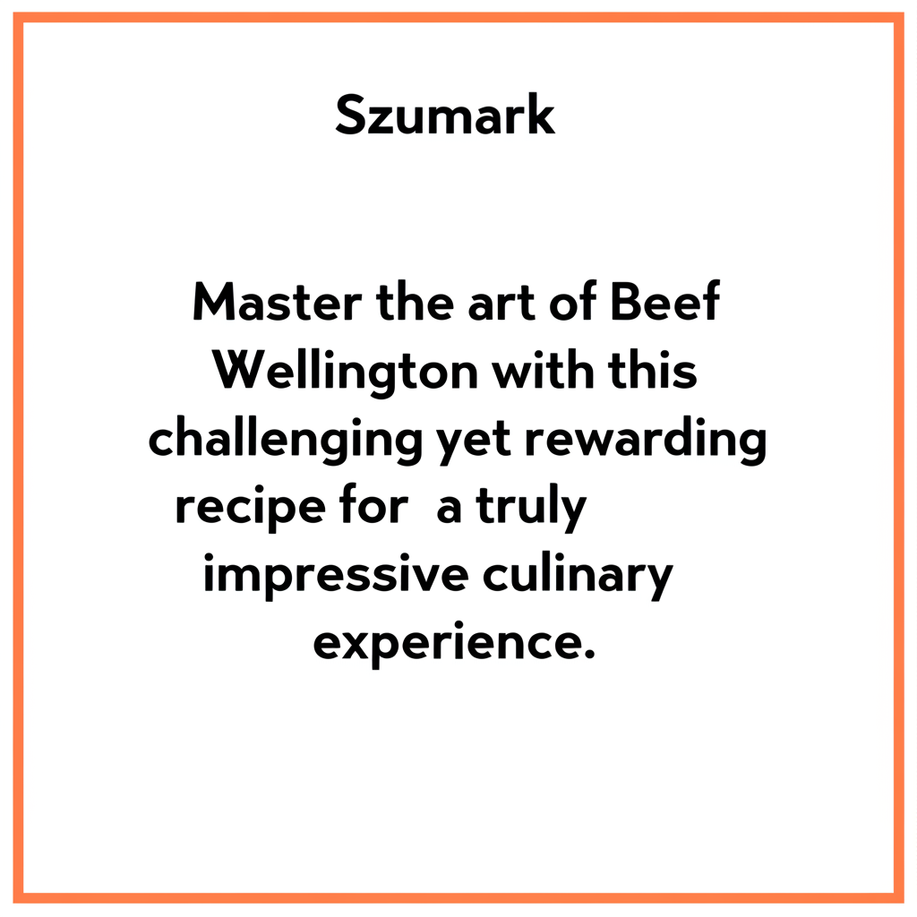 Conquer the Culinary Heights: A Masterclass in Beef Wellington